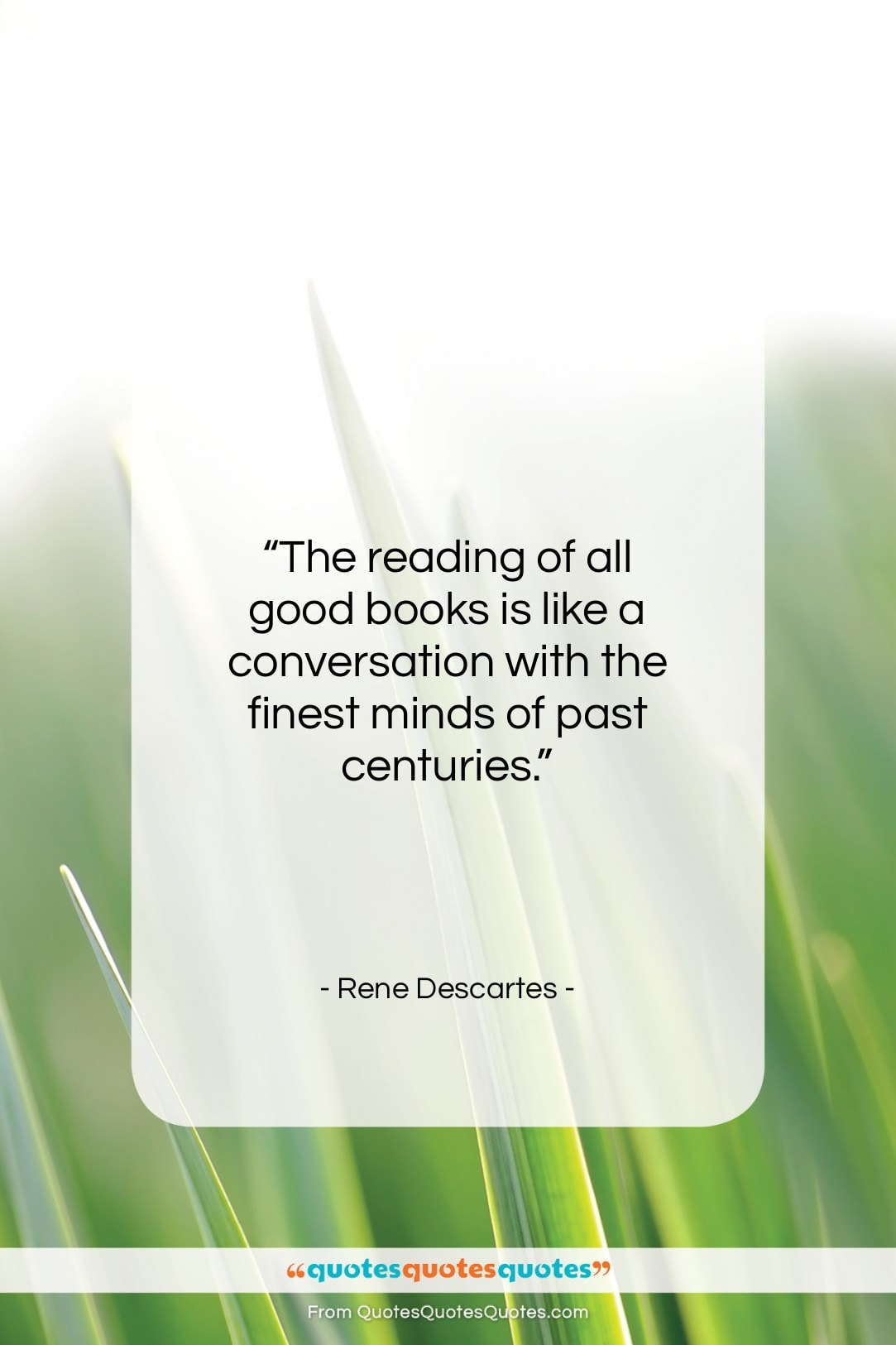 Rene Descartes quote: “The reading of all good books is…”- at QuotesQuotesQuotes.com