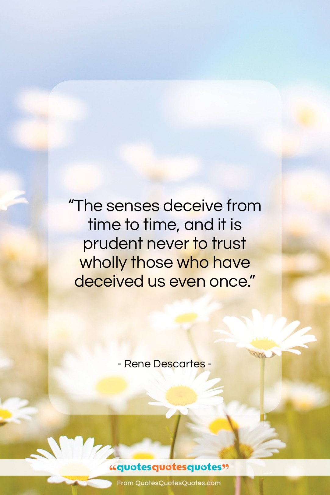 Rene Descartes quote: “The senses deceive from time to time,…”- at QuotesQuotesQuotes.com
