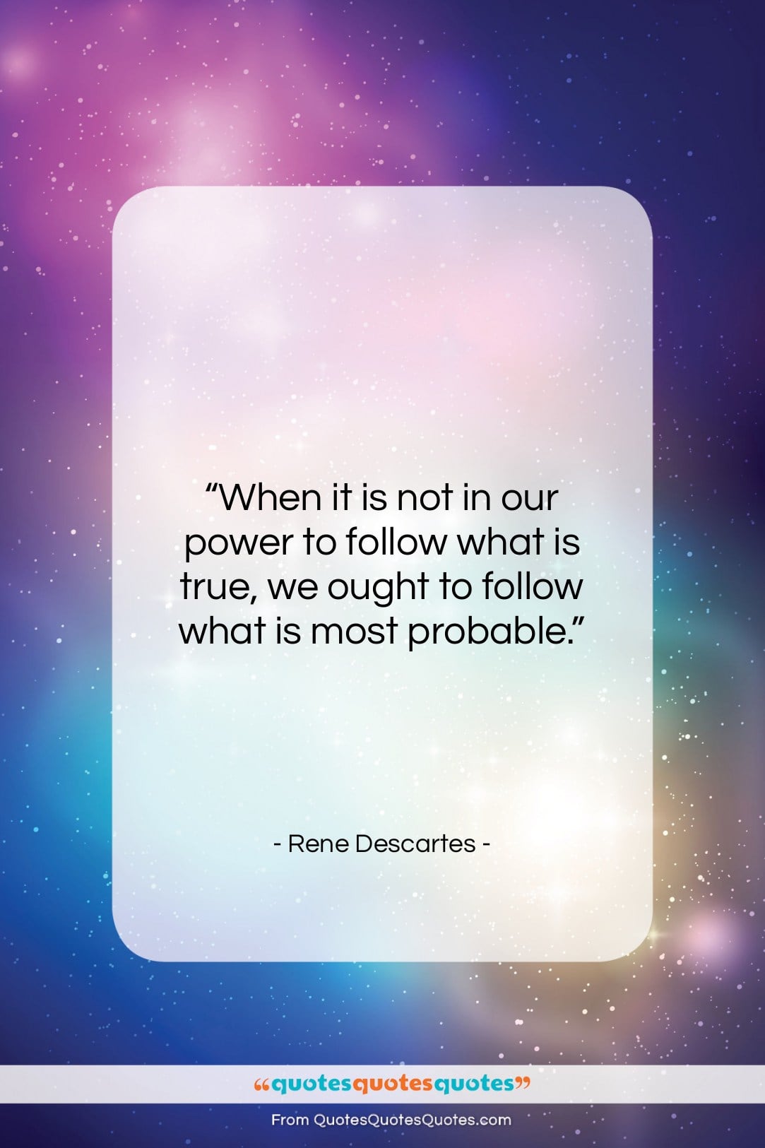 Rene Descartes quote: “When it is not in our power…”- at QuotesQuotesQuotes.com