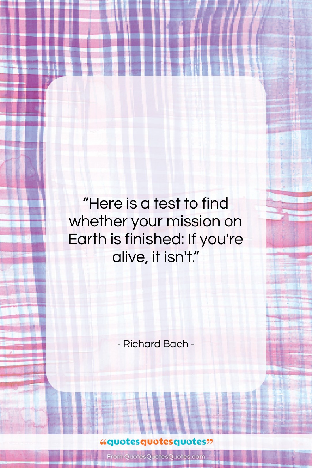 Richard Bach quote: “Here is a test to find whether…”- at QuotesQuotesQuotes.com