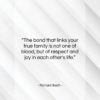 Richard Bach quote: “The bond that links your true family…”- at QuotesQuotesQuotes.com