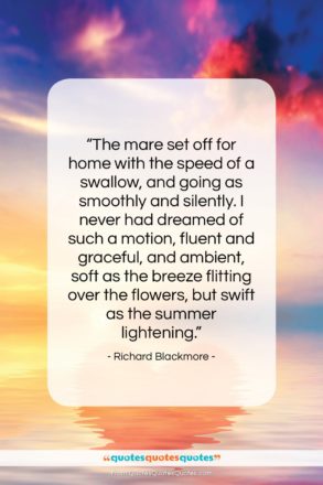 Richard Blackmore quote: “The mare set off for home with…”- at QuotesQuotesQuotes.com