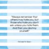 Richard M. Nixon quote: “Always remember that others may hate you,…”- at QuotesQuotesQuotes.com