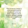 Rita Dove quote: “The American Dream is a phrase we’ll…”- at QuotesQuotesQuotes.com