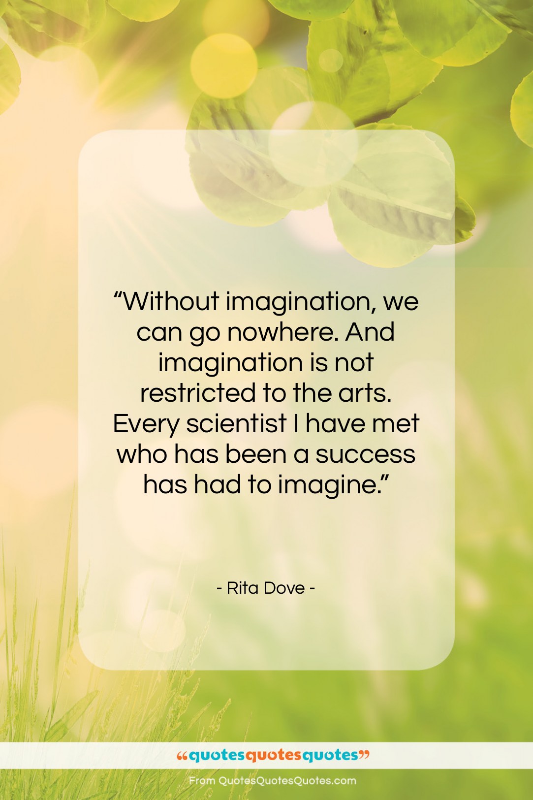 Rita Dove quote: “Without imagination, we can go nowhere. And…”- at QuotesQuotesQuotes.com