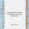 Rita Mae Brown quote: “A peacefulness follows any decision, even the…”- at QuotesQuotesQuotes.com
