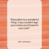 Rita Mae Brown quote: “Education is a wonderful thing. If you…”- at QuotesQuotesQuotes.com