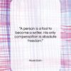 Roald Dahl quote: “A person is a fool to become…”- at QuotesQuotesQuotes.com