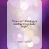 Robert A. Heinlein quote: “One man’s theology is another man’s belly…”- at QuotesQuotesQuotes.com