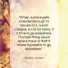 Robert A. Heinlein quote: “When a place gets crowded enough to…”- at QuotesQuotesQuotes.com