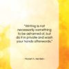 Robert A. Heinlein quote: “Writing is not necessarily something to be…”- at QuotesQuotesQuotes.com