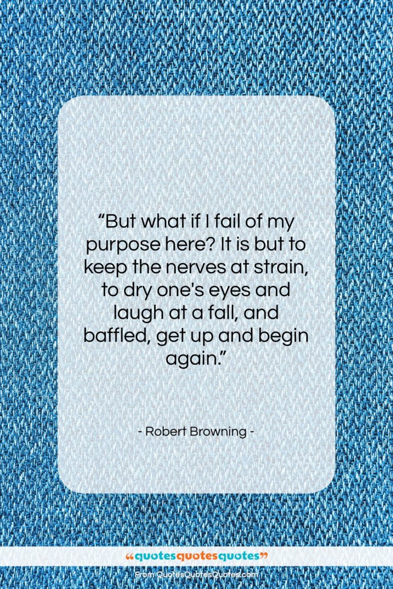 Robert Browning quote: “But what if I fail of my…”- at QuotesQuotesQuotes.com