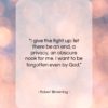 Robert Browning quote: “I give the fight up: let there…”- at QuotesQuotesQuotes.com