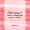 Robert Burns quote: “Affliction’s sons are brothers in distress; A…”- at QuotesQuotesQuotes.com