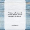 Robert Burton quote: “A blow with a word strikes deeper…”- at QuotesQuotesQuotes.com