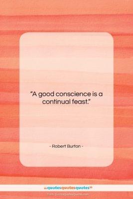 Robert Burton quote: “A good conscience is a continual…”- at QuotesQuotesQuotes.com