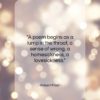 Robert Frost quote: “A poem begins as a lump in…”- at QuotesQuotesQuotes.com