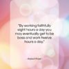 Robert Frost quote: “By working faithfully eight hours a day…”- at QuotesQuotesQuotes.com