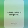 Robert Frost quote: “Freedom lies in being bold…”- at QuotesQuotesQuotes.com