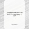Robert Frost quote: “Some say the world will end in…”- at QuotesQuotesQuotes.com