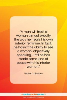 Robert Johnson quote: “A man will treat a woman almost…”- at QuotesQuotesQuotes.com