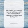 Robert Kennedy quote: “People say I am ruthless. I am…”- at QuotesQuotesQuotes.com