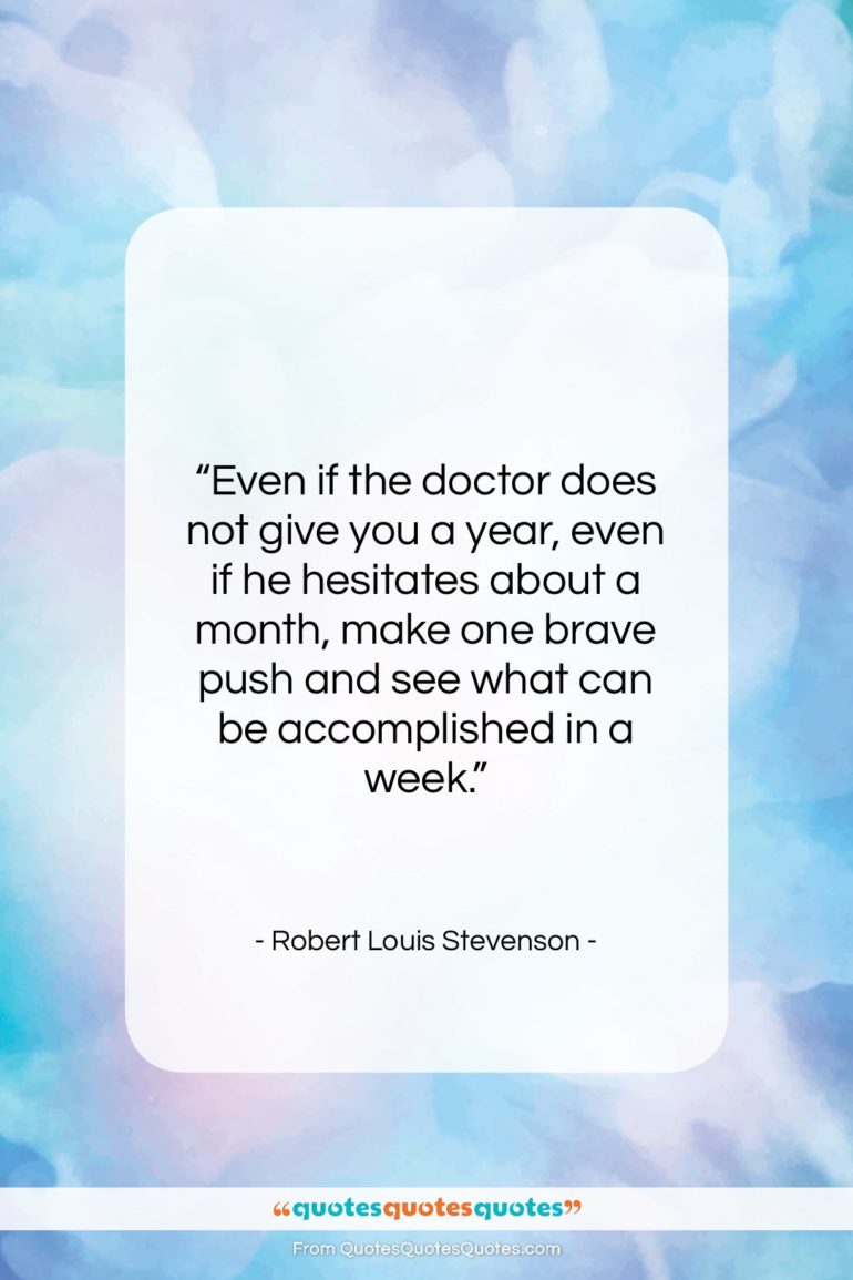 Robert Louis Stevenson quote: “Even if the doctor does not give…”- at QuotesQuotesQuotes.com