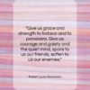 Robert Louis Stevenson quote: “Give us grace and strength to forbear…”- at QuotesQuotesQuotes.com