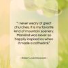 Robert Louis Stevenson quote: “I never weary of great churches. It…”- at QuotesQuotesQuotes.com
