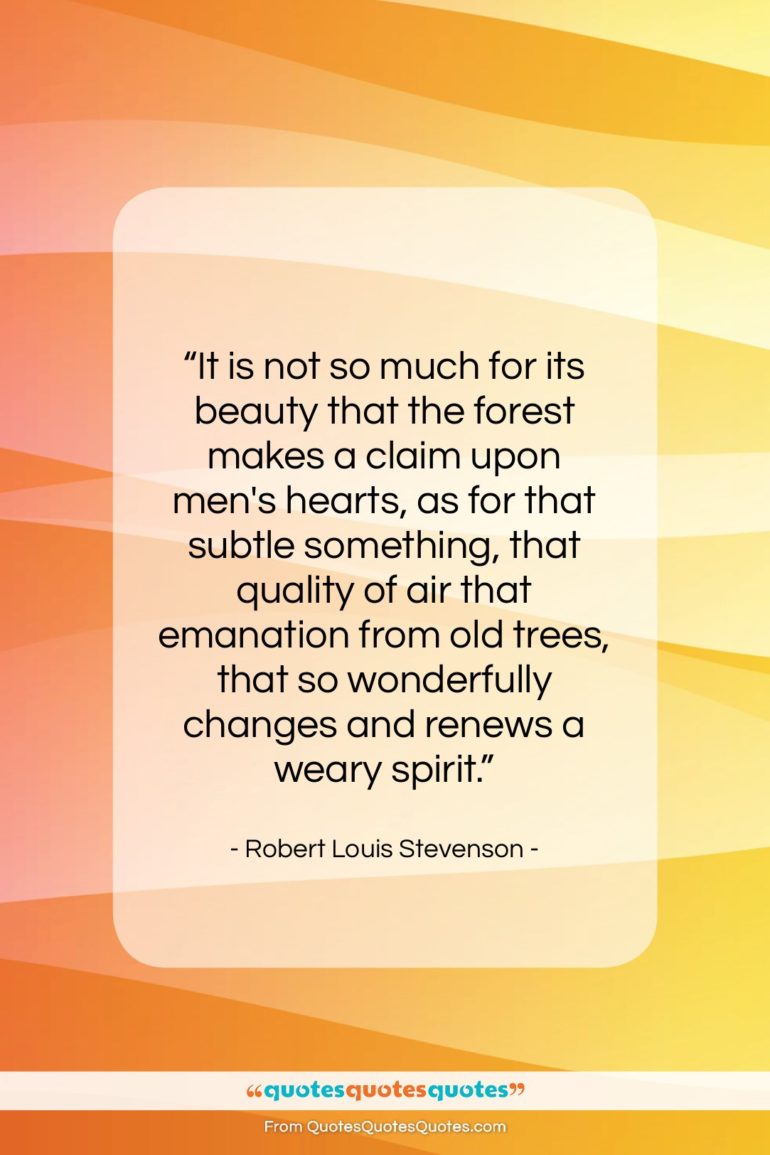 Robert Louis Stevenson quote: “It is not so much for its…”- at QuotesQuotesQuotes.com