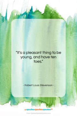 Robert Louis Stevenson quote: “It’s a pleasant thing to be young,…”- at QuotesQuotesQuotes.com