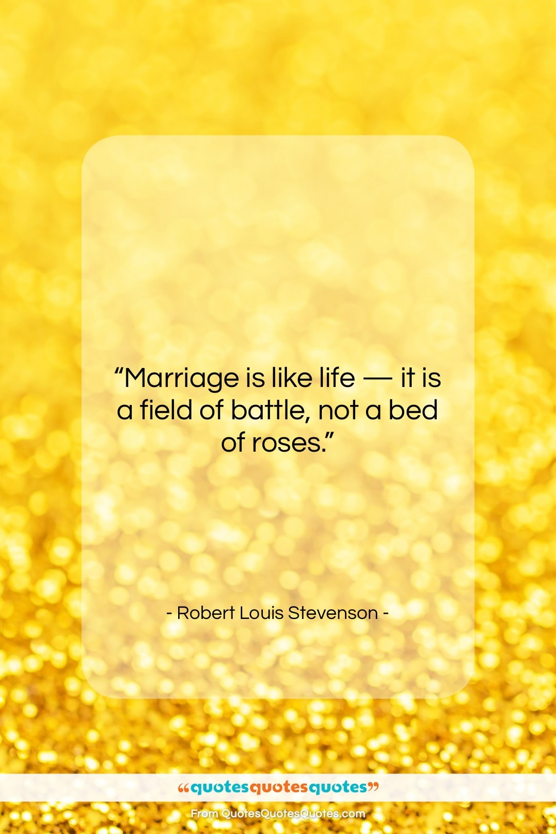 Robert Louis Stevenson quote: “Marriage is like life — it is…”- at QuotesQuotesQuotes.com