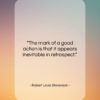 Robert Louis Stevenson quote: “The mark of a good action is…”- at QuotesQuotesQuotes.com