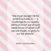 Robert Louis Stevenson quote: “We must accept life for what it…”- at QuotesQuotesQuotes.com