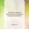 Robert Musil quote: “If there is a sense of reality,…”- at QuotesQuotesQuotes.com