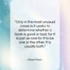 Robert Musil quote: “Only in the most unusual cases is…”- at QuotesQuotesQuotes.com