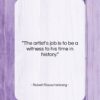 Robert Rauschenberg quote: “The artist’s job is to be a…”- at QuotesQuotesQuotes.com