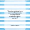 Robert Smithson quote: “Questions about form seem as hopelessly inadequate…”- at QuotesQuotesQuotes.com