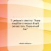Robin Williams quote: “I believe in destiny. There must be…”- at QuotesQuotesQuotes.com