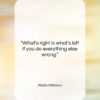 Robin Williams quote: “What’s right is what’s left if you…”- at QuotesQuotesQuotes.com