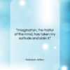 Robinson Jeffers quote: “Imagination, the traitor of the mind, has…”- at QuotesQuotesQuotes.com