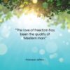 Robinson Jeffers quote: “The love of freedom has been the…”- at QuotesQuotesQuotes.com