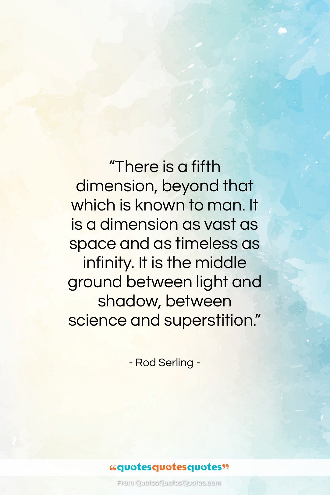Rod Serling quote: “There is a fifth dimension, beyond that…”- at QuotesQuotesQuotes.com