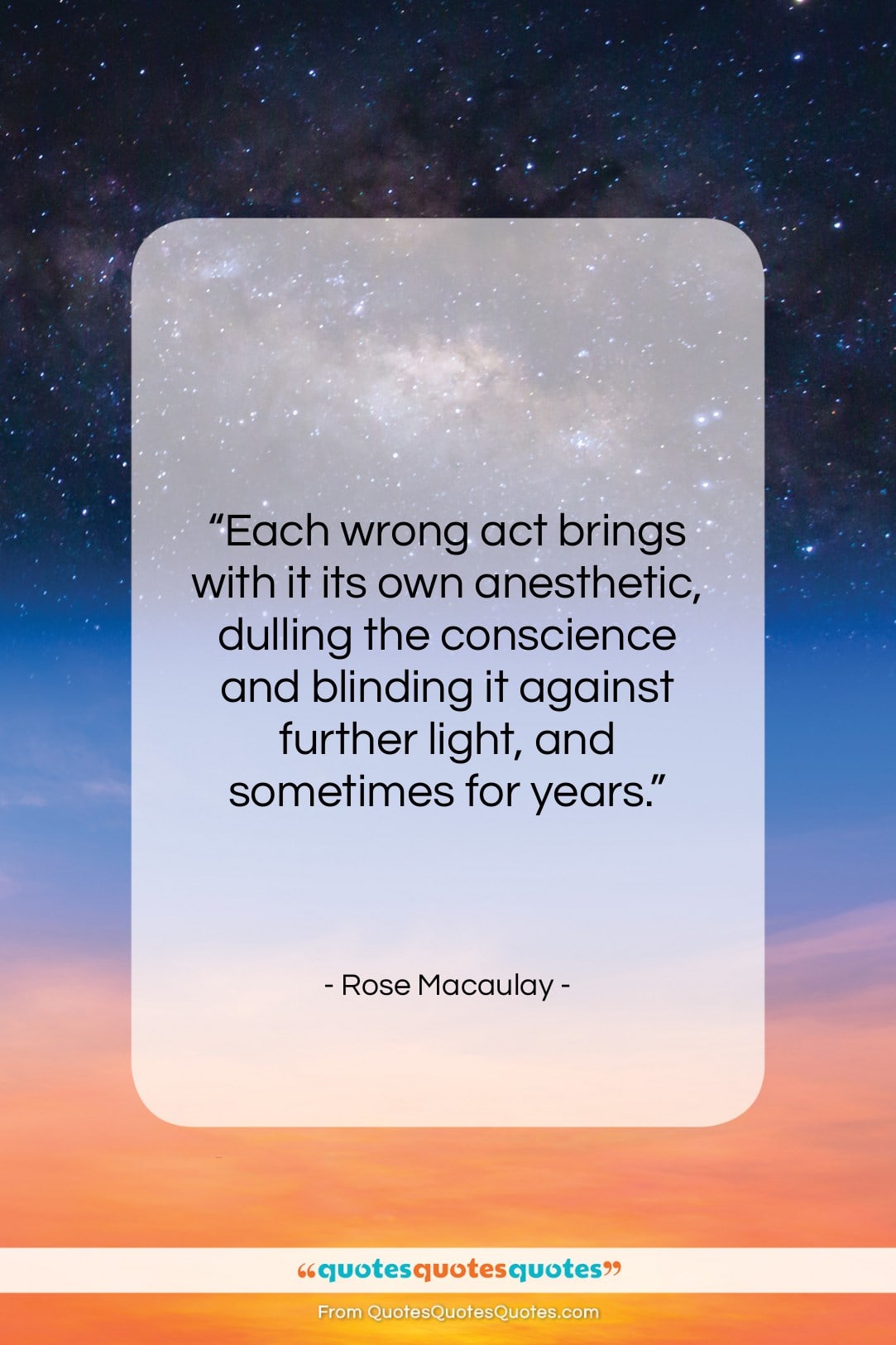 Rose Macaulay quote: “Each wrong act brings with it its…”- at QuotesQuotesQuotes.com