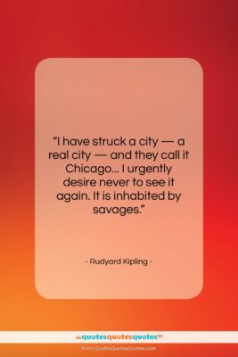 Rudyard Kipling quote: “I have struck a city — a…”- at QuotesQuotesQuotes.com