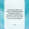 Rumi quote: “Something opens our wings. Something makes boredom…”- at QuotesQuotesQuotes.com