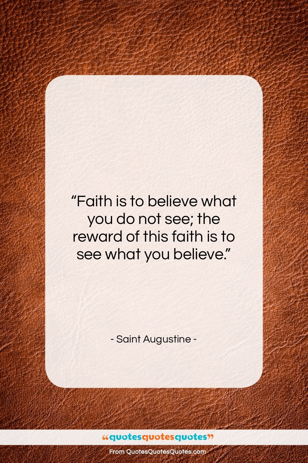 Saint Augustine quote: “Faith is to believe what you do…”- at QuotesQuotesQuotes.com