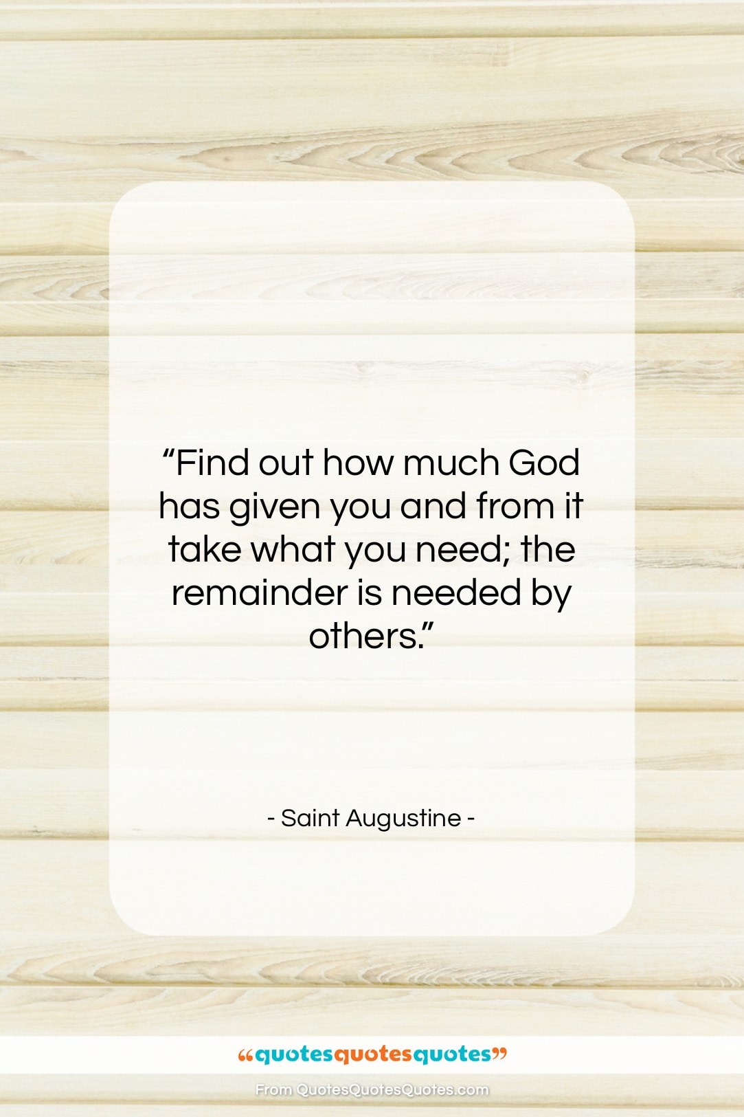 Saint Augustine quote: “Find out how much God has given…”- at QuotesQuotesQuotes.com