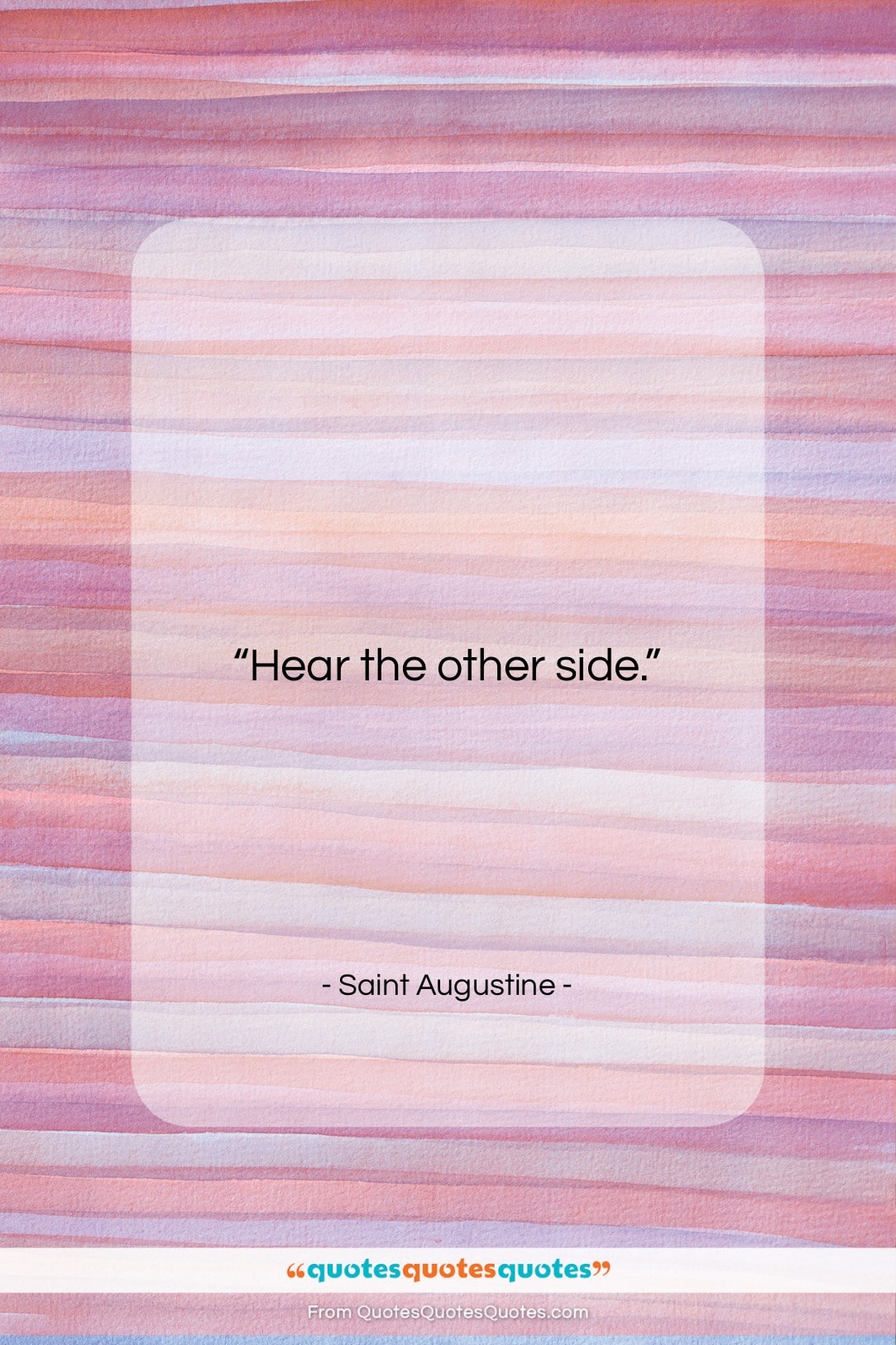 Saint Augustine quote: “Hear the other side….”- at QuotesQuotesQuotes.com
