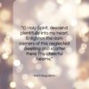 Saint Augustine quote: “O Holy Spirit, descend plentifully into my…”- at QuotesQuotesQuotes.com